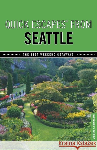 Quick Escapes(r) from Seattle: The Best Weekend Getaways Chris Cunningham 9780762754502 GPP Travel