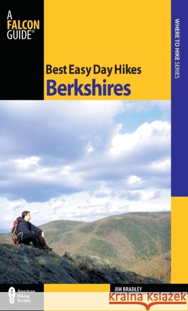 Best Easy Day Hikes Berkshires, First Edition Bradley, Jim 9780762760572 Falcon Press Publishing