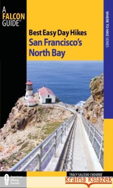 Best Easy Day Hikes San Francisco's North Bay Tracy Salcedo-Chourre 9780762760923 Falcon Press Publishing