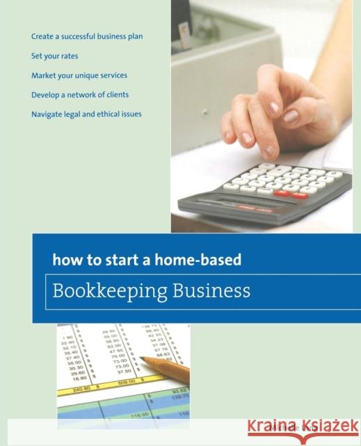 How to Start a Home-Based Bookkeeping Business Long, Michelle 9780762761265 Globe Pequot Press