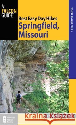 Best Easy Day Hikes Springfield, Missouri JD Tanner Emily Ressler 9780762763535 FalconGuide