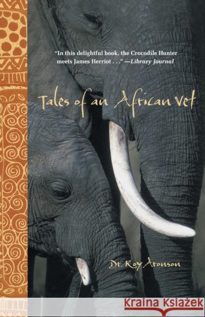 Tales of an African Vet Roy Aronson 9780762772414 Lyons Press
