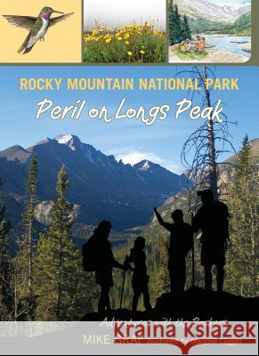 Rocky Mountain National Park: Peril on Longs Peak Mike Graf Leggitt Marjorie 9780762779703 FalconGuide