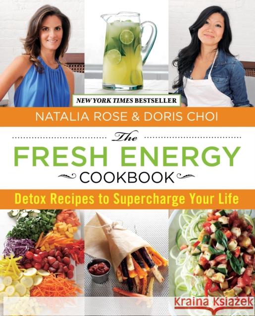 Fresh Energy Cookbook: Detox Recipes to Supercharge Your Life Natalia Rose Doris Choi Adrian Mueller 9780762780860 Skirt!