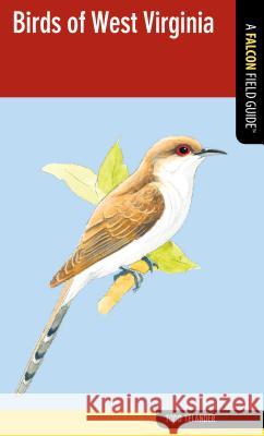 Birds of West Virginia: A Falcon Field Guide [tm] Todd Telander 9780762781003 FalconGuide