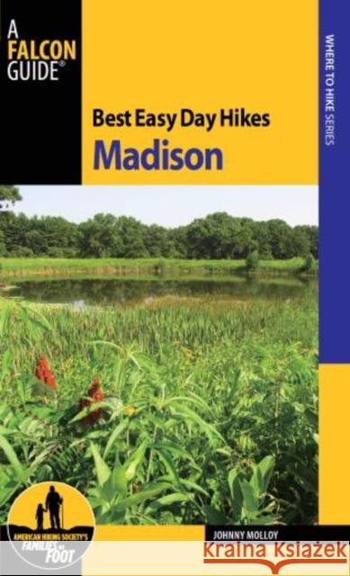 Best Easy Day Hikes Madison Johnny Molloy 9780762790180 FalconGuide