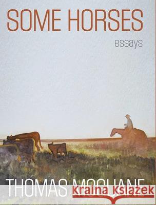 Some Horses: Essays McGuane, Thomas 9780762791514 Lyons Press