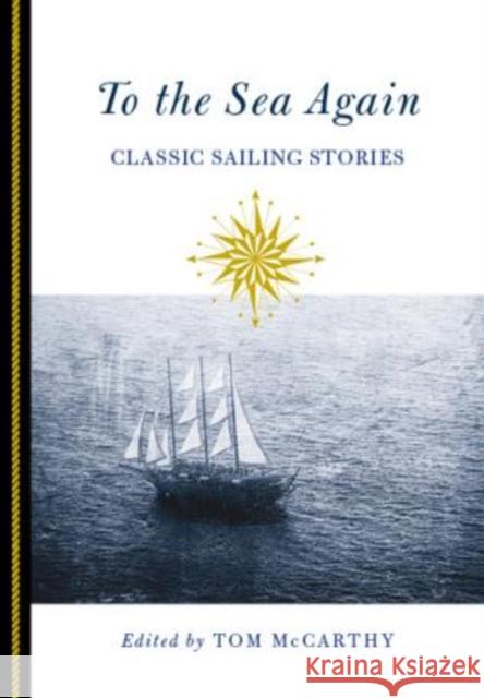 To the Sea Again: Classic Sailing Stories Tom McCarthy 9780762796489