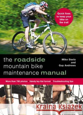 Roadside Mountain Bike Maintenance Manual Andrews, Guy 9780762796922 FalconGuide