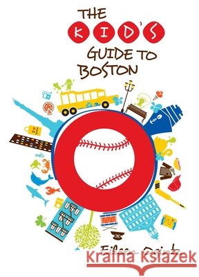 Kid's Guide to Boston Eileen Ogintz 9780762796984 GPP Travel