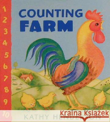 Counting Farm Kathy Henderson Kathy Henderson 9780763604608 Candlewick Press (MA)