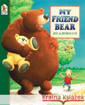 My Friend Bear Jez Alborough Jez Alborough 9780763614140 Candlewick Press (MA)