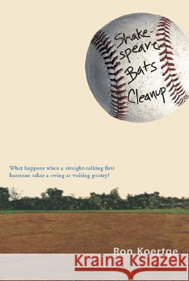 Shakespeare Bats Cleanup Ron Koertge 9780763629397 Candlewick Press (MA)