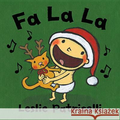 Fa La La Leslie Patricelli 9780763632472 Candlewick Press (MA)