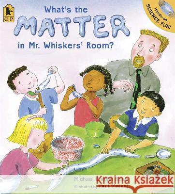What's the Matter in Mr. Whiskers' Room? Michael Elsohn Ross Paul Meisel 9780763635664 Candlewick Press (MA)