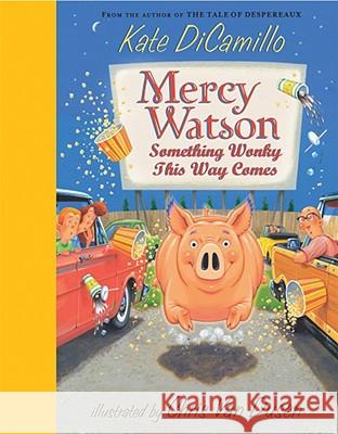 Mercy Watson: Something Wonky This Way Comes Kate DiCamillo Chris Va 9780763636449 Candlewick Press (MA)