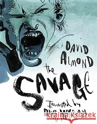 The Savage David Almond Dave McKean 9780763639327