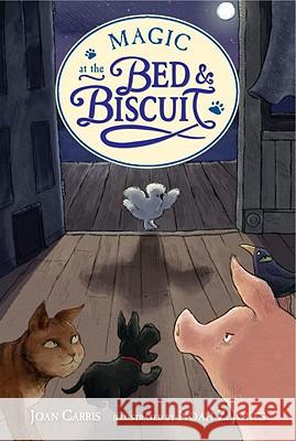 Magic at the Bed and Biscuit Joan Carris Jessica Meserve 9780763643065 Candlewick Press (MA)