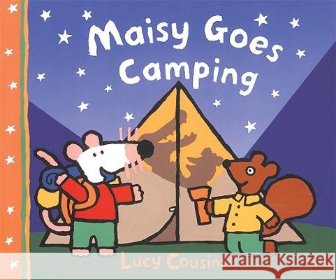 Maisy Goes Camping Lucy Cousins Lucy Cousins 9780763643683 Candlewick Press (MA)