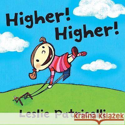 Higher! Higher! Leslie Patricelli Leslie Patricelli 9780763644338 Candlewick Press (MA)