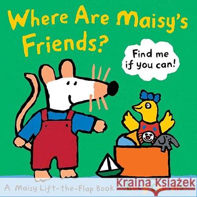 Where Are Maisy's Friends? Lucy Cousins Lucy Cousins 9780763646691 Candlewick Press (MA)