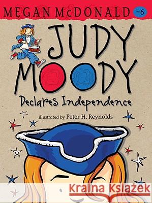 Judy Moody Declares Independence Megan McDonald Peter H. Reynolds 9780763648527 Candlewick Press (MA)