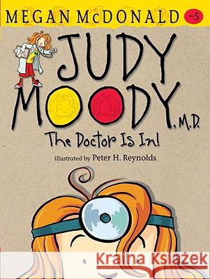 Judy Moody, M.D. Megan McDonald Peter H. Reynolds 9780763648626 Candlewick Press (MA)