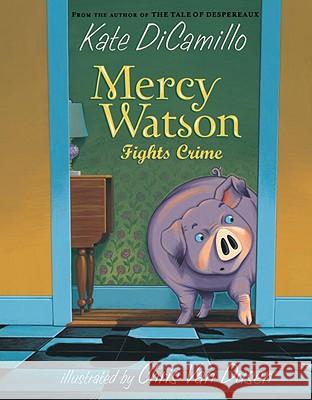 Mercy Watson Fights Crime DiCamillo, Kate 9780763649524 Candlewick Press (MA)