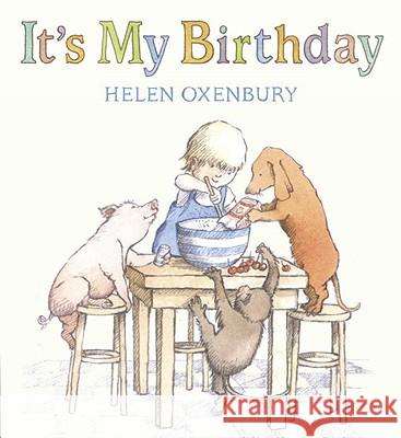 It's My Birthday Helen Oxenbury Helen Oxenbury 9780763649708 Candlewick Press (MA)