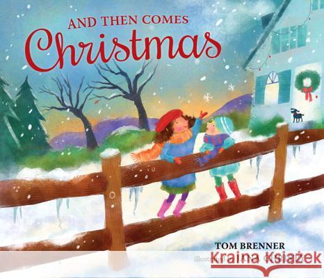 And Then Comes Christmas Tom Brenner Jana Christy 9780763653422 Candlewick Press (MA)
