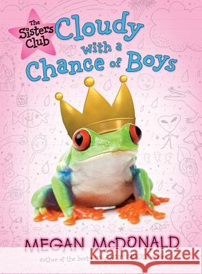 Cloudy with a Chance of Boys Megan McDonald 9780763655778 Candlewick Press (MA)