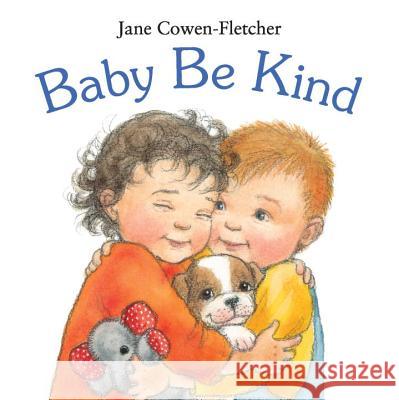 Baby Be Kind Jane Cowen-Fletcher Jane Cowen-Fletcher 9780763656478 Candlewick Press (MA)