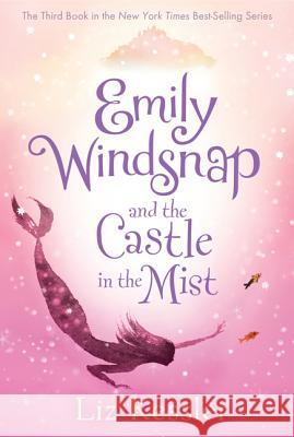 Emily Windsnap and the Castle in the Mist Liz Kessler Natacha Ledwidge 9780763660178 Candlewick Press (MA)