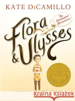 Flora and Ulysses: The Illuminated Adventures Kate DiCamillo K. G. Campbell 9780763660406 Candlewick Press (MA)
