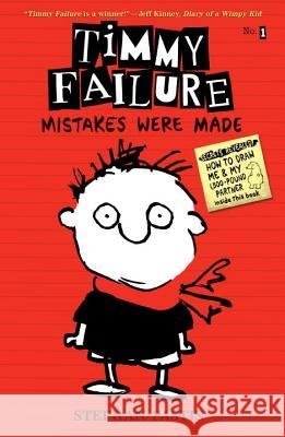 Timmy Failure: Mistakes Were Made Stephan Pastis Stephan Pastis 9780763660505 Candlewick Press (MA)