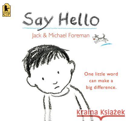 Say Hello Jack Foreman Michael Foreman 9780763660871 Candlewick Press (MA)