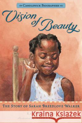 Vision of Beauty: Candlewick Biographies: The Story of Sarah Breedlove Walker Kathryn Lasky Nneka Bennett 9780763660925 