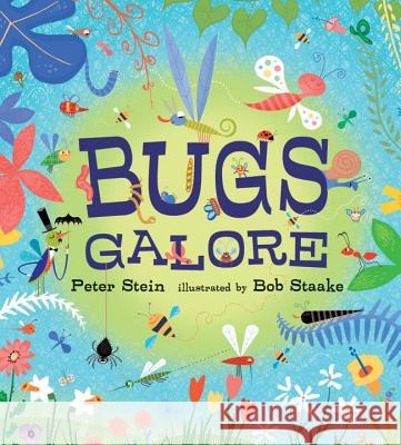Bugs Galore Peter Stein Bob Staake 9780763662202 Candlewick Press (MA)