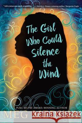 The Girl Who Could Silence the Wind Meg Medina 9780763664190