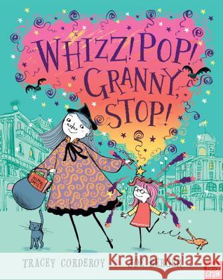 Whizz! Pop! Granny, Stop! Tracey Corderoy Joe Berger 9780763665517 Nosy Crow