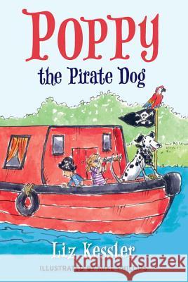 Poppy the Pirate Dog Liz Kessler Mike Phillips 9780763665692 Candlewick Press (MA)
