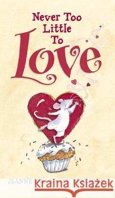 Never Too Little to Love Jeanne Willis Jan Fearnley 9780763666569 Candlewick Press (MA)