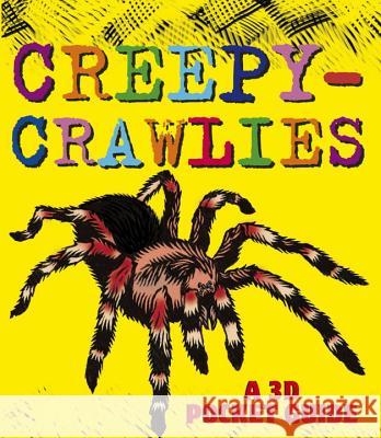 Creepy-Crawlies: A 3D Pocket Guide Candlewick Press 9780763666620 Candlewick Press (MA)