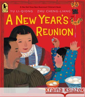 A New Year's Reunion Li Qiong Yu Zhu Chen Liang 9780763667481 Candlewick Press (MA)