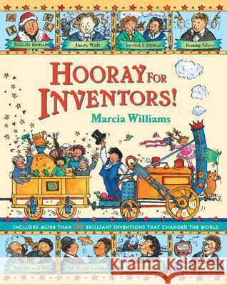 Hooray for Inventors! Marcia Williams Marcia Williams 9780763667498 Candlewick Press (MA)