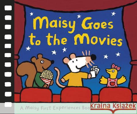Maisy Goes to the Movies: A Maisy First Experiences Book Lucy Cousins Lucy Cousins 9780763669508 Candlewick Press (MA)