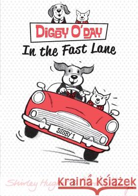 Digby O'Day in the Fast Lane Shirley Hughes Clara Vulliamy 9780763673697