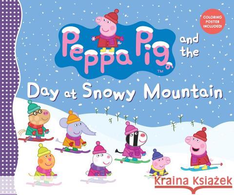 Peppa Pig and the Day at Snowy Mountain Candlewick Press 9780763674557 Candlewick Entertainment