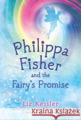 Philippa Fisher and the Fairy's Promise Liz Kessler 9780763674618