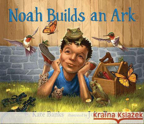 Noah Builds an Ark Kate Banks John Rocco 9780763674847 Candlewick Press (MA)